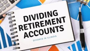 dividing retirement accounts Chicago divorce